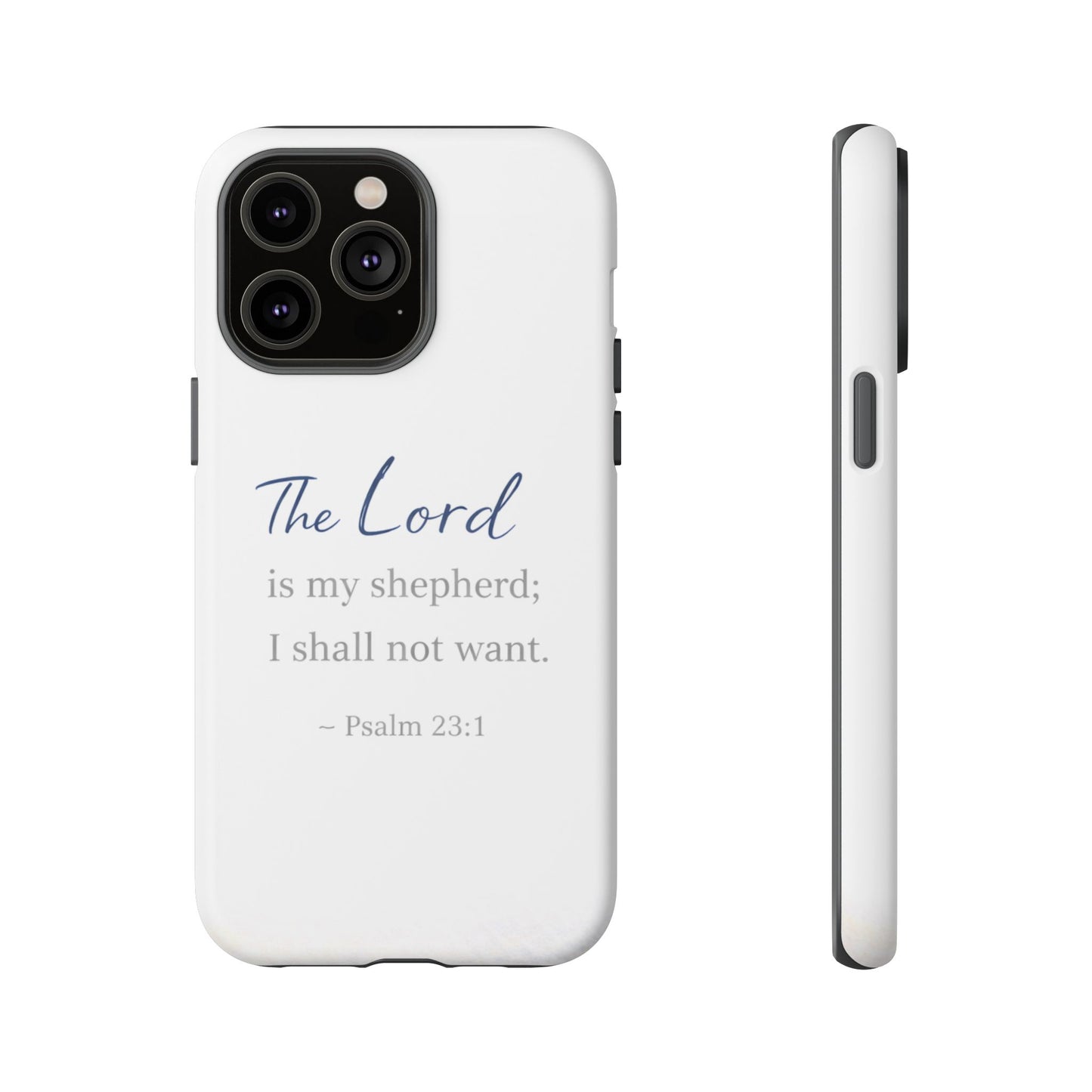 Psalm 23:1 Phone Case — "The Lord is my shepherd; I shall not want" Christian Protective Cover