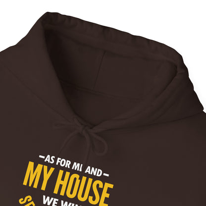 My House We Will Serve the Lord — Joshua 24:15 Hoodie
