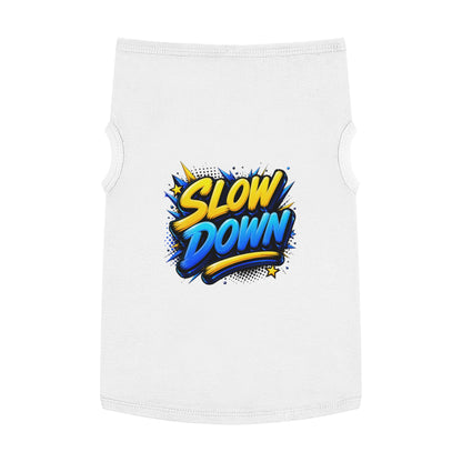 Pet Tank: "Slow Down" Graphic Dog & Cat Tank Top