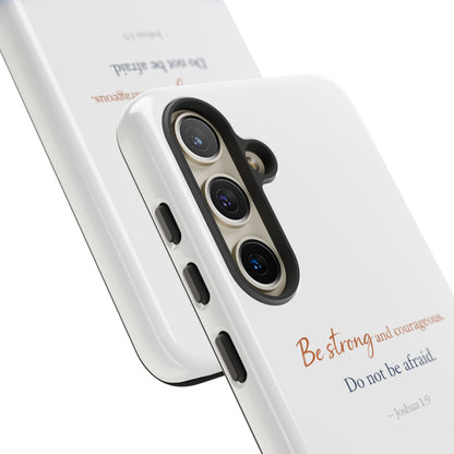 Inspirational 'Be Strong and Courageous' Phone Case — Joshua 1:9 Christian Protective Tough Case