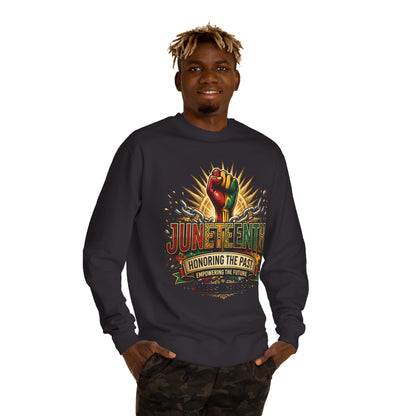 Juneteenth Sweatshirt — "Honoring the Past, Empowering the Future" Crewneck