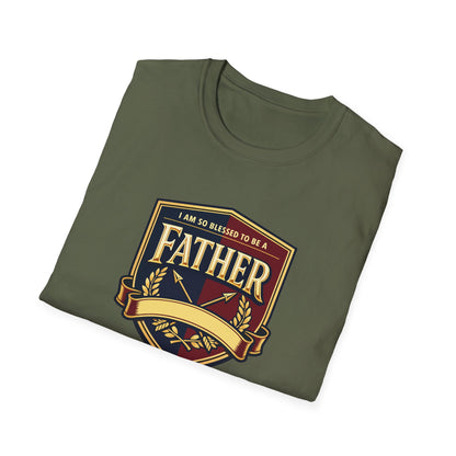 "I Am So Blessed To Be A Father"  T-Shirt