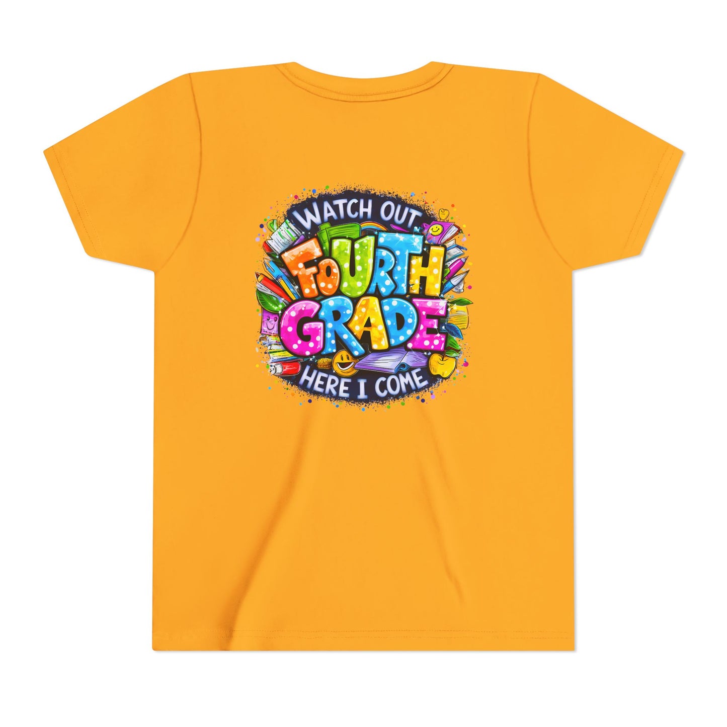 Fourth Grade T-Shirt — "Watch Out Fourth Grade Here I Come" Colorful Kids Back-to-School Tee
