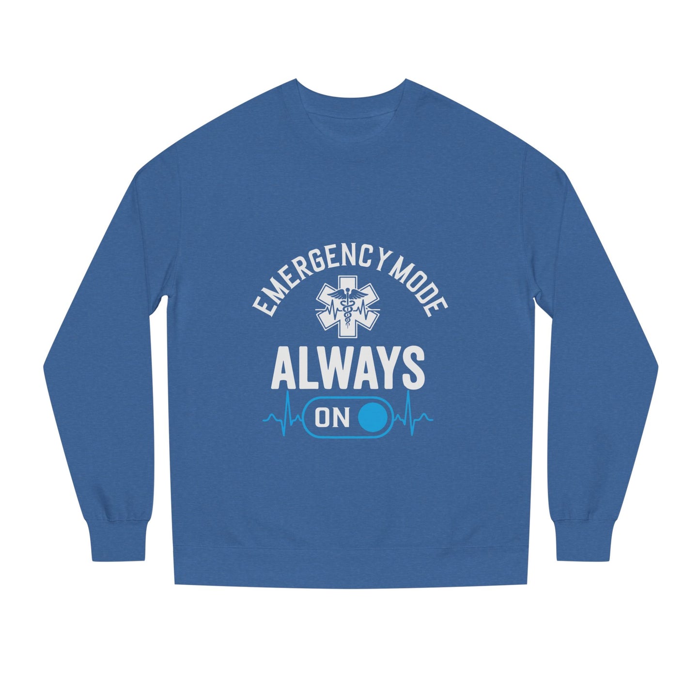 Emergency Mode "Always On" Sweatshirt — EMT/Paramedic Crewneck