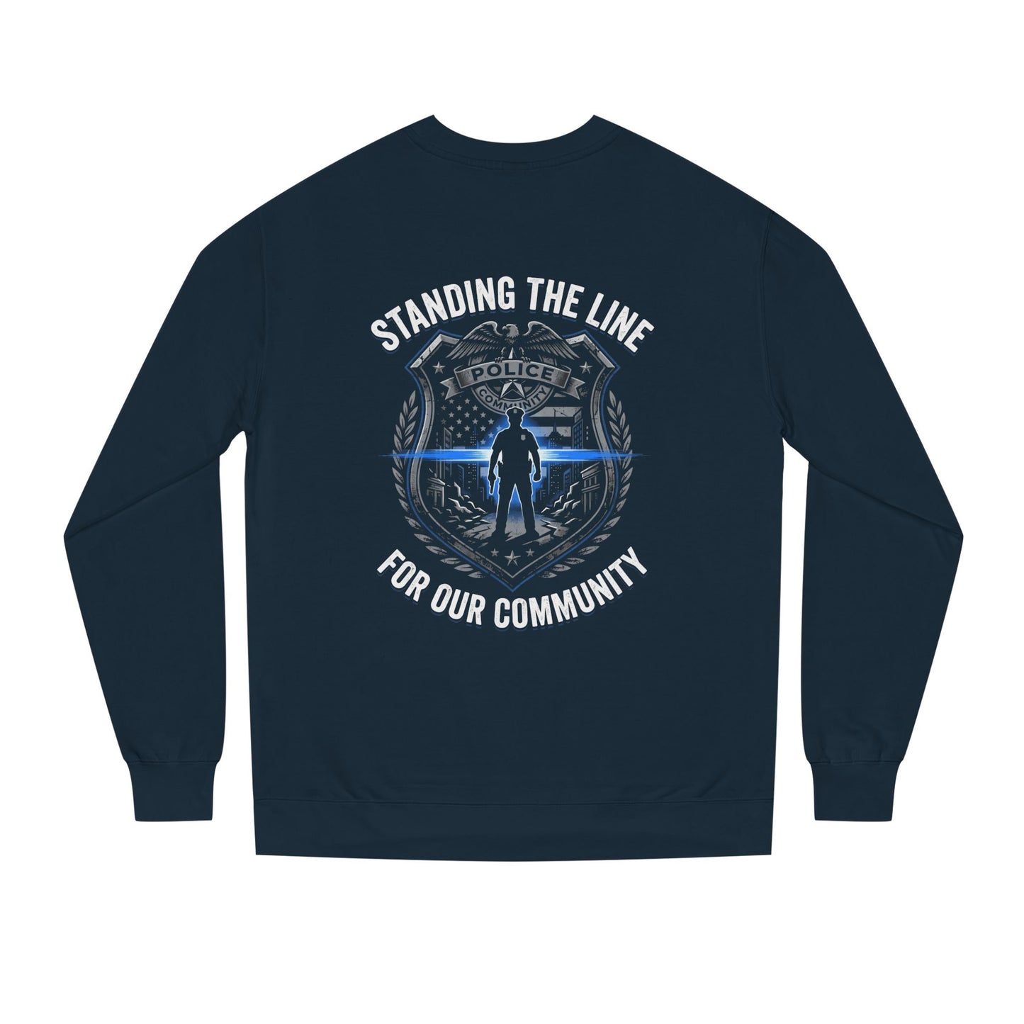 Police Support Sweatshirt - "Standing The Line For Our Community"