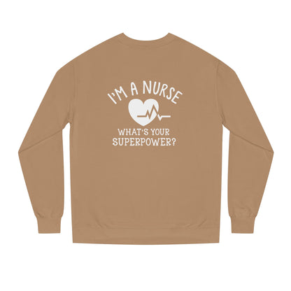 Nurse Sweatshirt — "I'm a Nurse, What's Your Superpower?" Crewneck