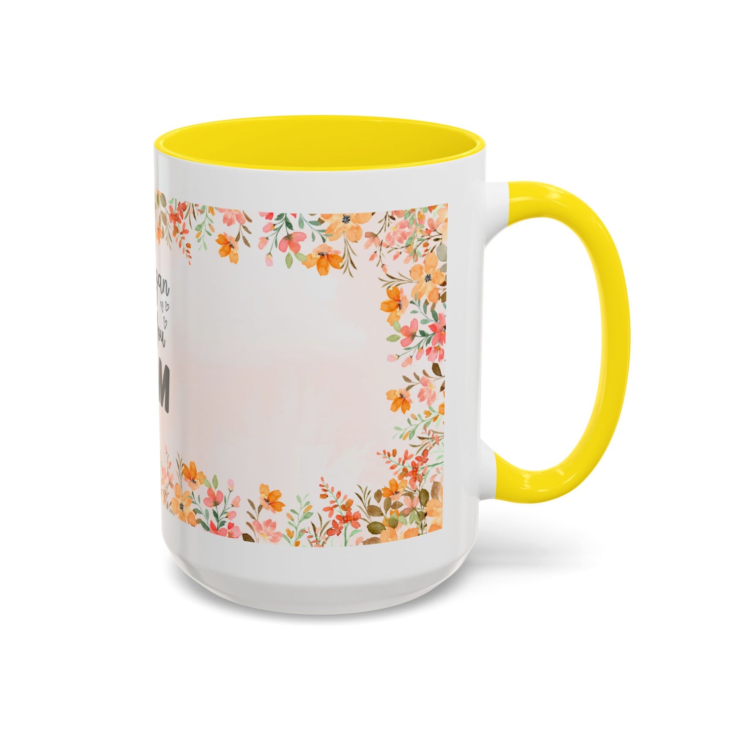 Life Began With You Mom Floral Accent Coffee Mug