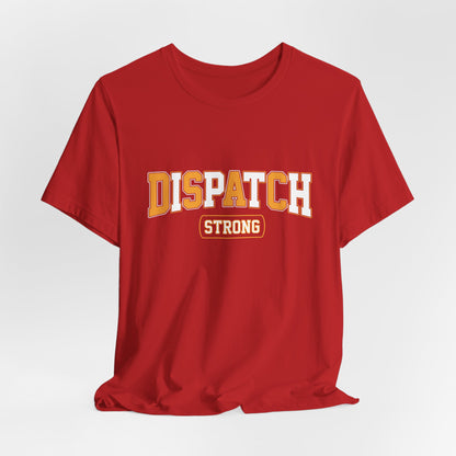 Dispatch Strong T‑Shirt — Bold Rescue Dispatcher Tee