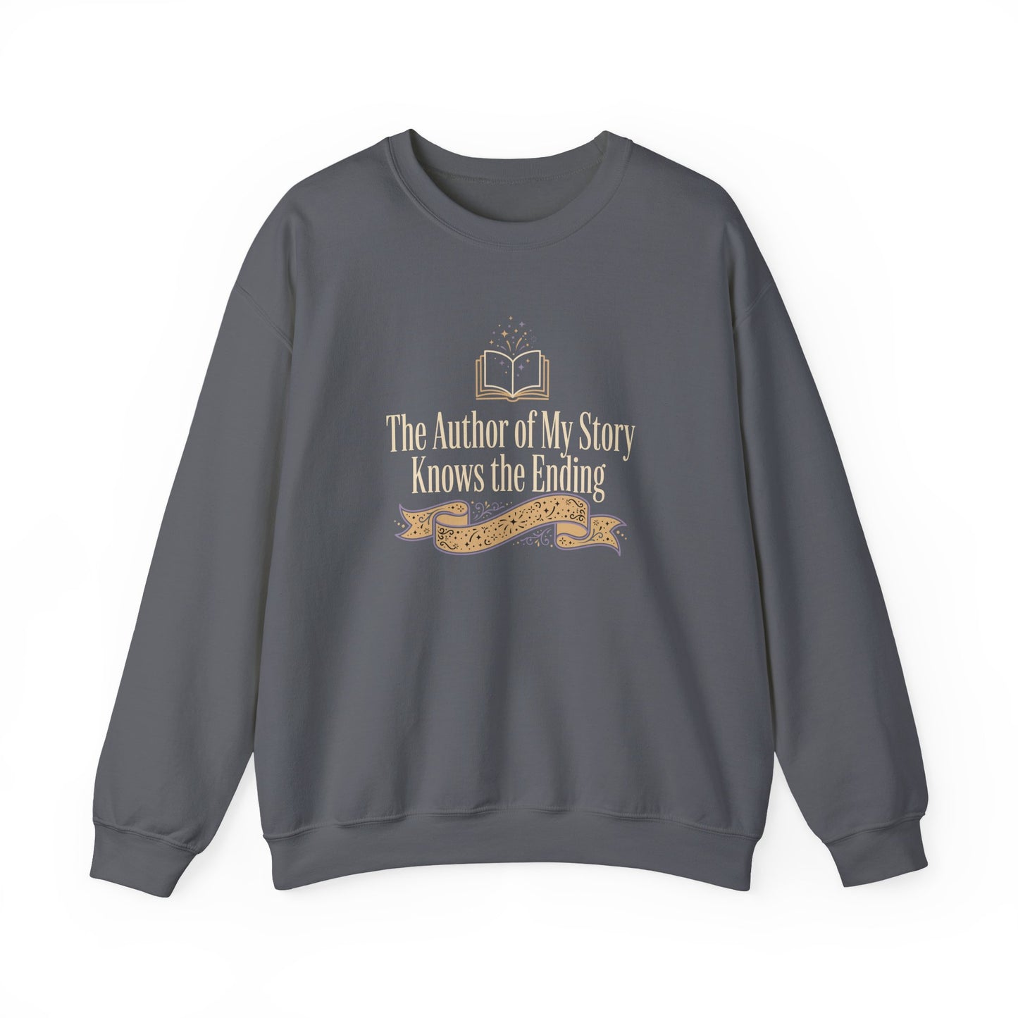 The Author of My Story Knows the Ending Sweatshirt