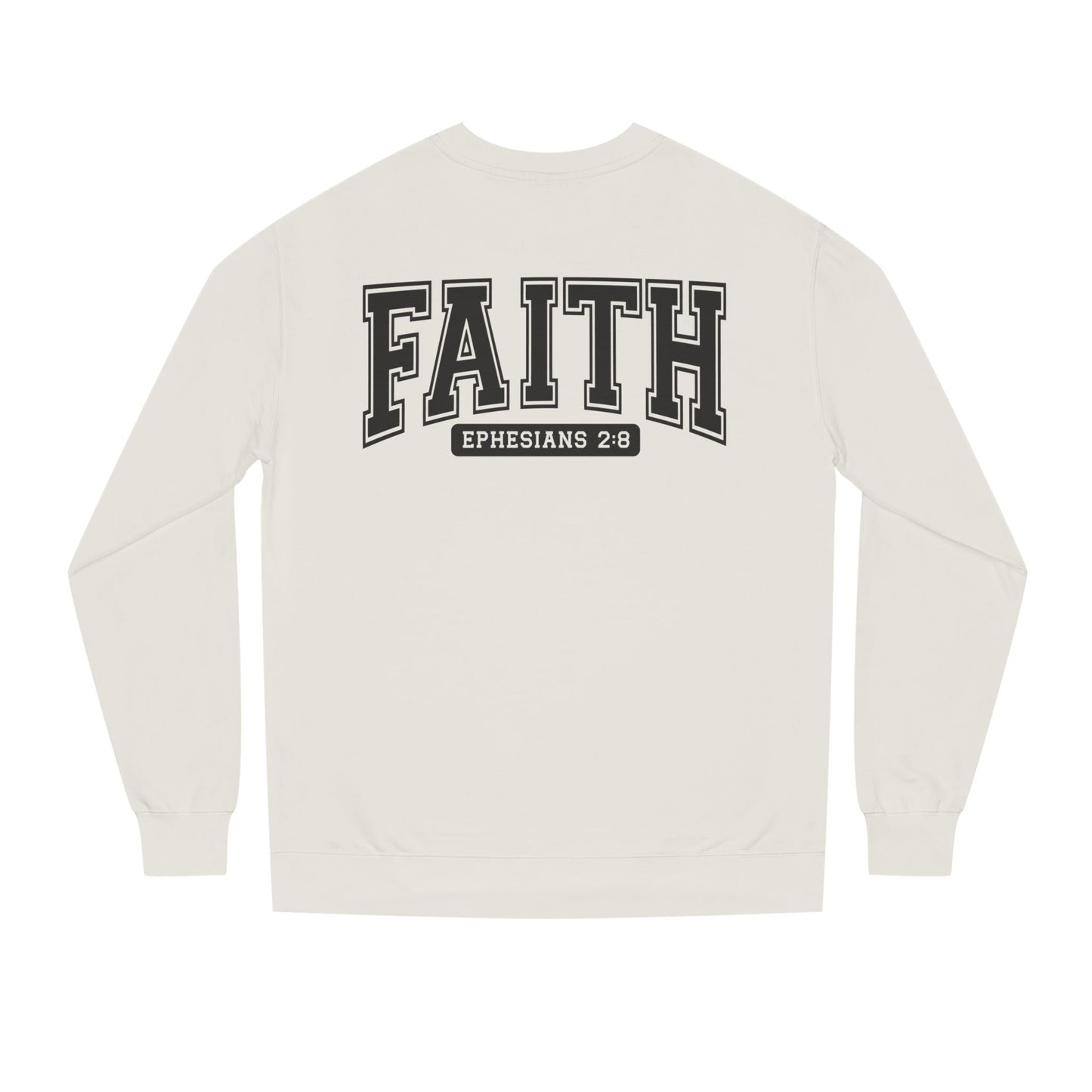 Faith Crewneck Sweatshirt — "Faith Ephesians 2:8" Inspirational Pullover