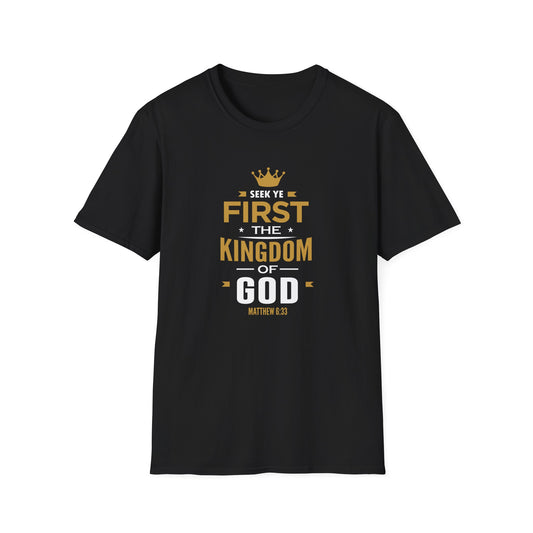 Seek Yek First The Kingdom Of God Matthew 6 : 33 T-Shirt