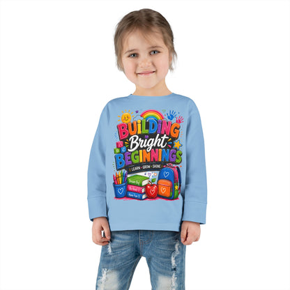 Toddler Tee — "Building Bright Beginnings" Back-to-School Long Sleeve Shirt