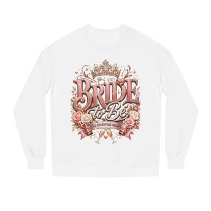 Bride-to-Be Sweatshirt — Bachelorette Party Crewneck