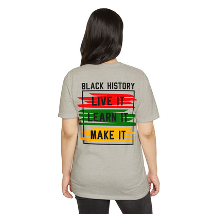 Black History Tee — "Live It, Learn It, Make It" Graphic T-Shirt