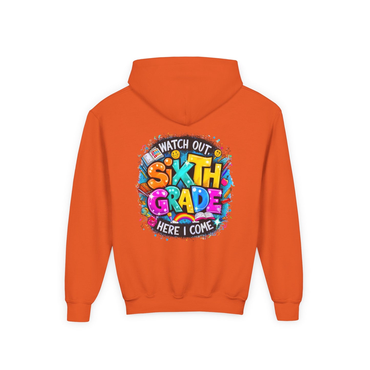 Sixth Grade Hoodie - "Watch Out, Sixth Grade Here I Come" Back-to-School Kids Sweatshirt