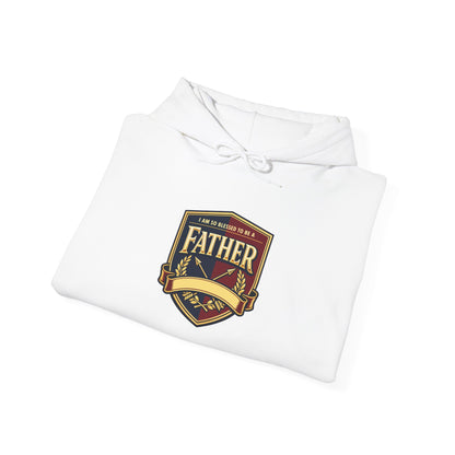 "I Am So Blessed To Be A Father" Hoodie