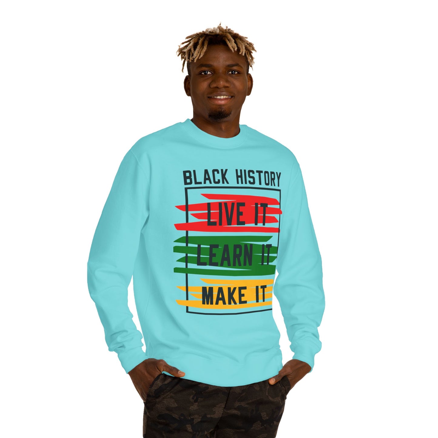 Black History Crewneck Sweatshirt — "Black History: Live It, Learn It, Make It"