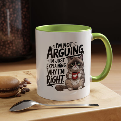 Coffee Mug — “I’m Not Arguing, I’m Just Explaining Why I’m Right” Cat Accent Mug