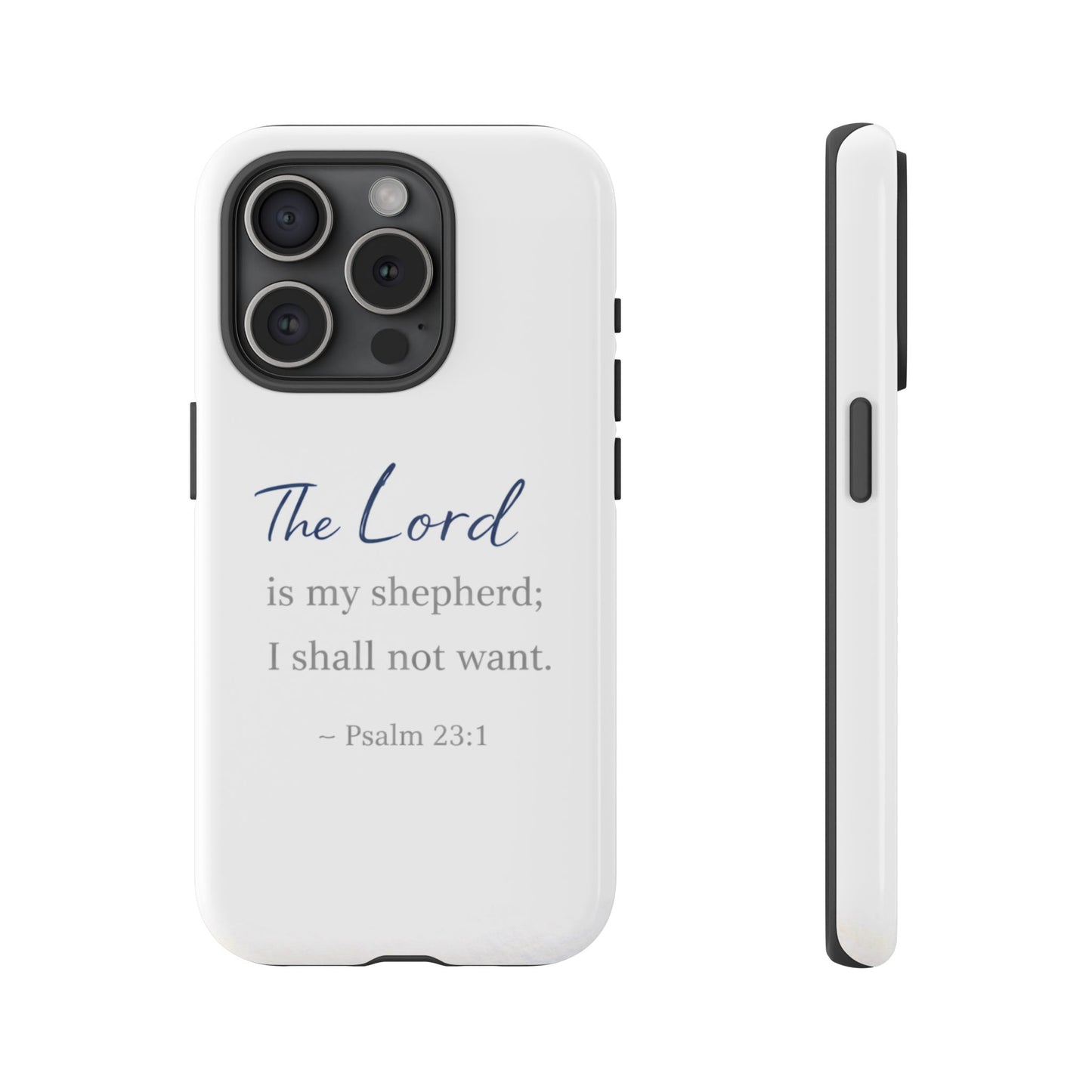 Psalm 23:1 Phone Case — "The Lord is my shepherd; I shall not want" Christian Protective Cover