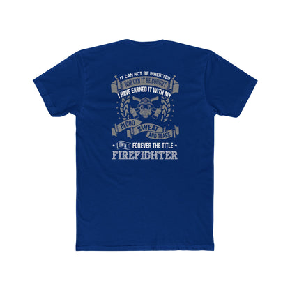 Firefighter T‑Shirt — “I Have Earned It With My Blood Sweat and Tears” Tribute Tee