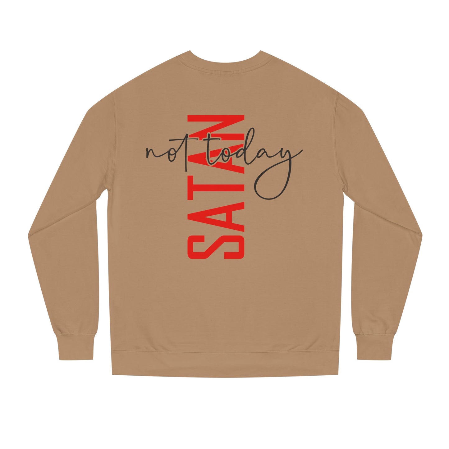 Not Today Satan Crewneck Sweatshirt — Bold Vertical Red Text with Script