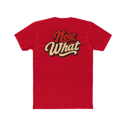 Now What Tee — Retro Script Graphic T-Shirt