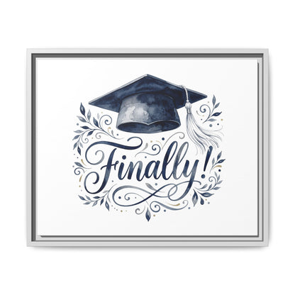Graduation Canvas Print — “Finally!” Framed Art with Graduation Cap