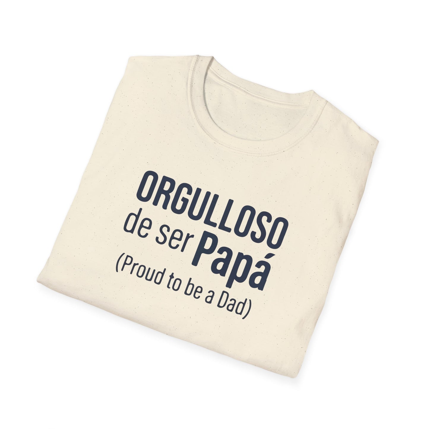 "Orgulloso de ser Papá (Proud to be a Dad)" T-Shirt
