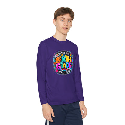 Youth Long Sleeve Tee — "Watch Out Sixth Grade Here I Come" Back-to-School Shirt