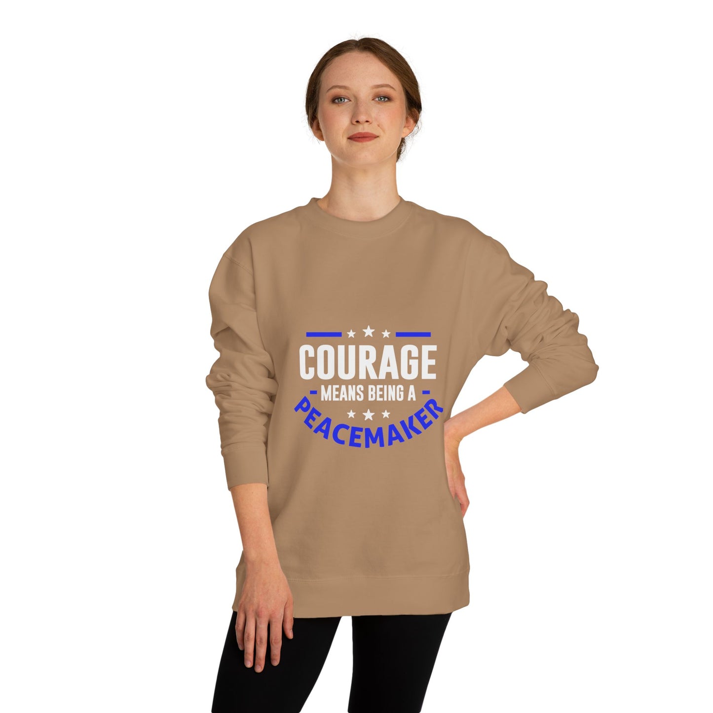 Courage Means Being a Peacemaker Sweatshirt