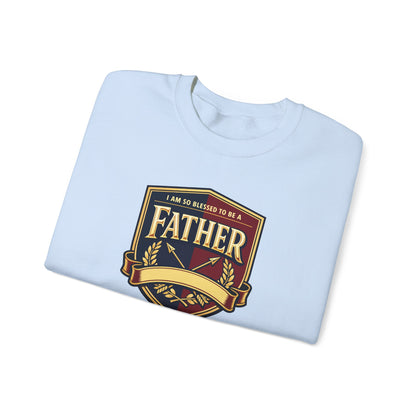 "I Am So Blessed To Be A Father" Sweatshirt