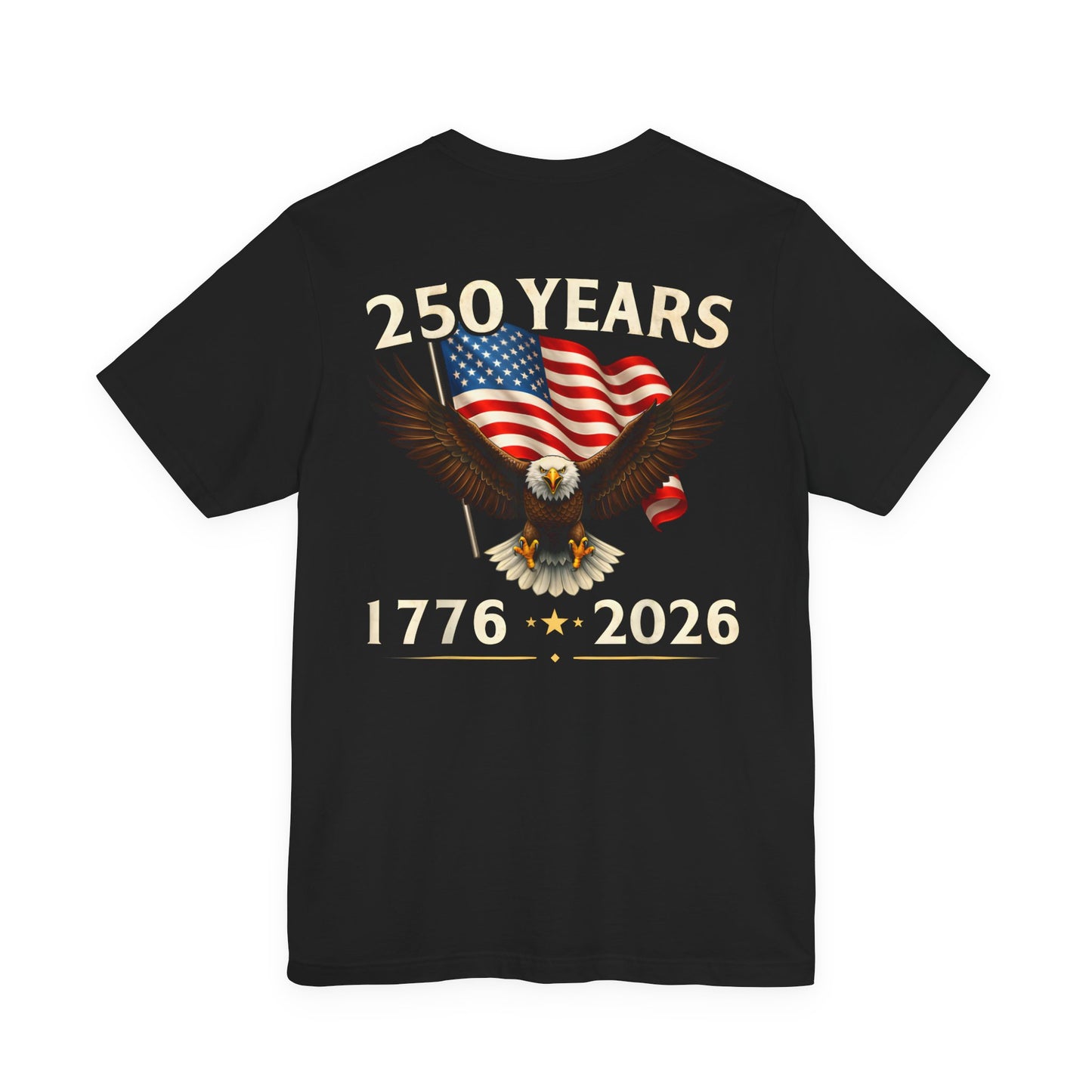 250 Years 1776-2026 Eagle Flag T-Shirt — Patriotic 250th Anniversary Tee