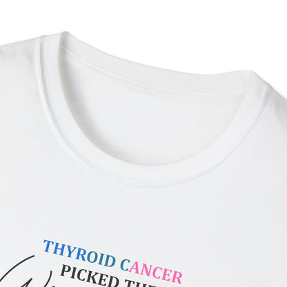 Thyroid Cancer Picked the Wrong Body I'm Still Here T-Shirt