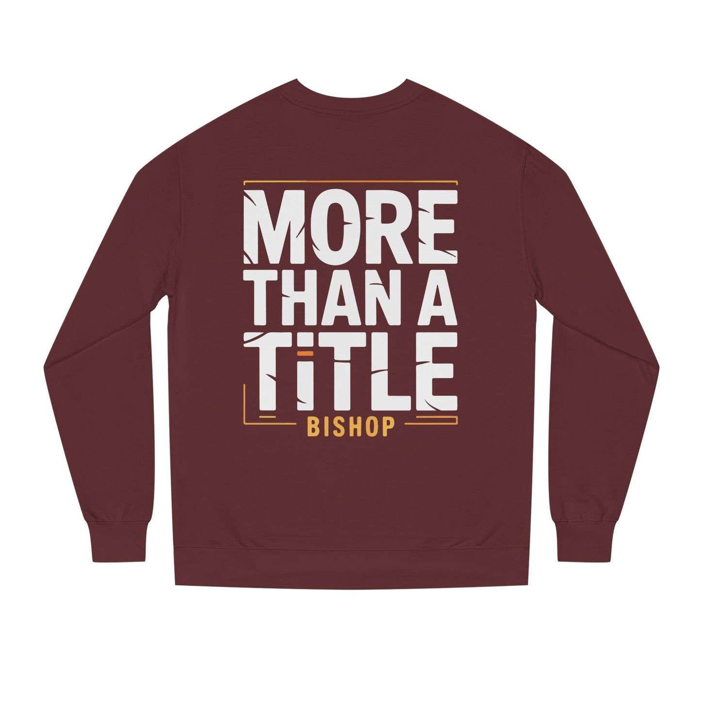 More Than a Title Bishop Sweatshirt — Inspirational Crewneck for Faith Leaders