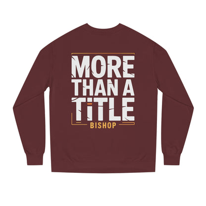 More Than a Title Bishop Sweatshirt — Inspirational Crewneck for Faith Leaders