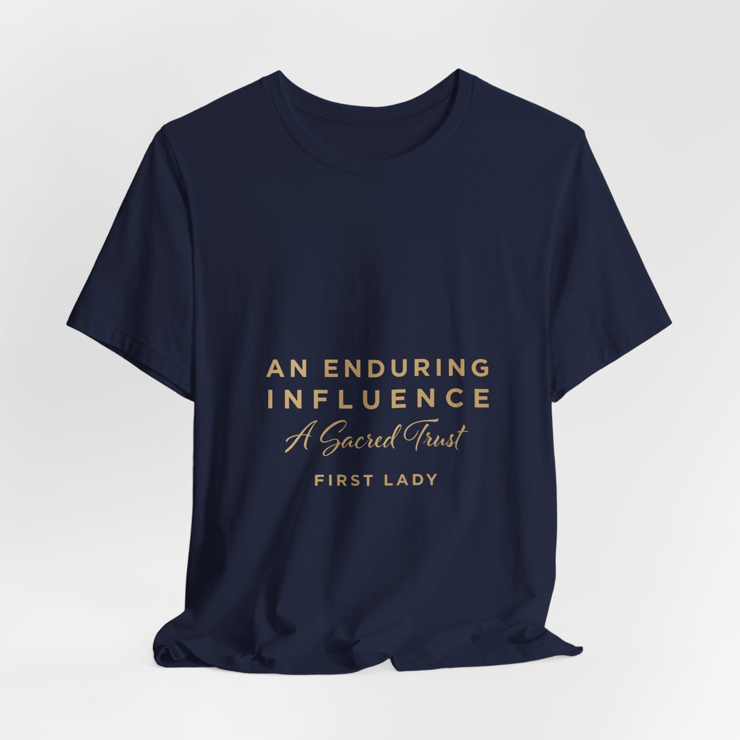 An Enduring Influence Tee — "A Sacred Trust" First Lady Inspirational T-Shirt