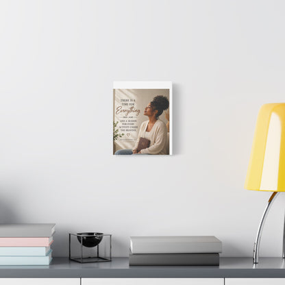Satin Canvas Wall Art - "There Is a Time For Everything" Ecclesiastes 3:1 Inspirational Christian Decor