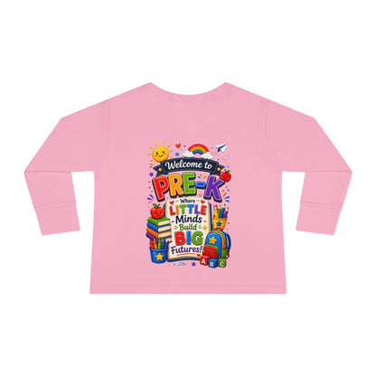 Pre-K Toddler Long Sleeve Tee – "Welcome to Pre-K Where Little Minds Build Big Futures"