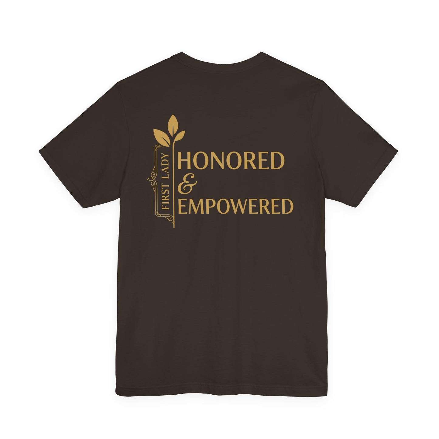 Honored & Empowered First Lady T‑Shirt — Inspirational Women’s Empowerment Tee