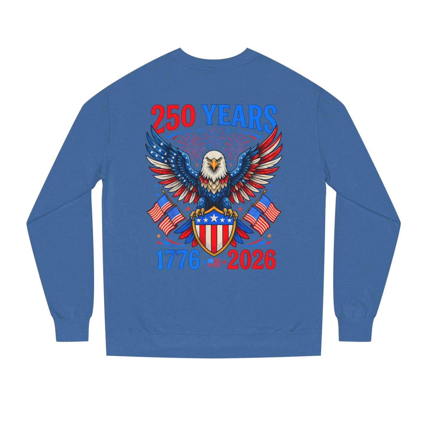 250 Years 1776–2026 Eagle Crewneck Sweatshirt — Patriotic 250th Anniversary