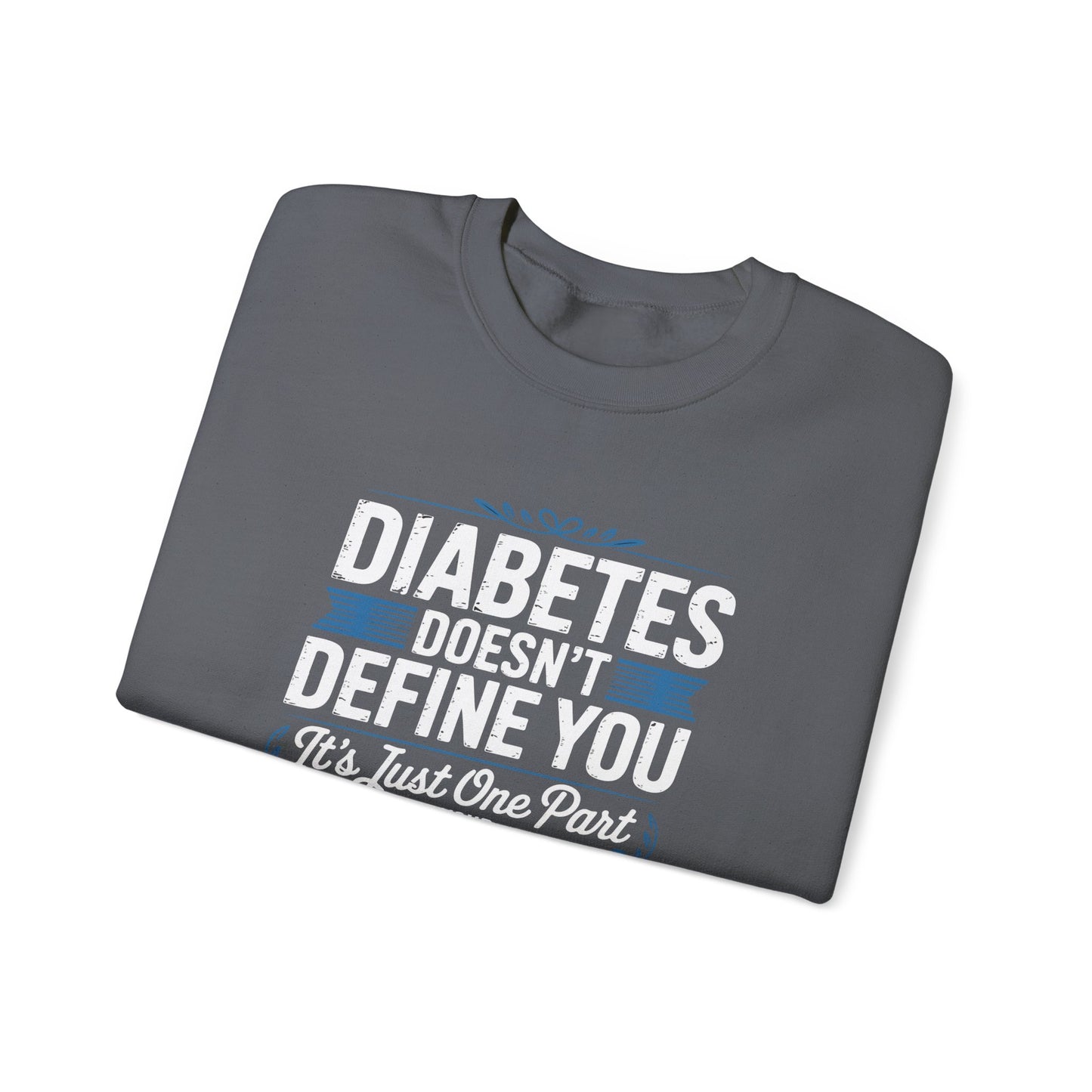 Diabetes Doesn't Define You Sweatshirt