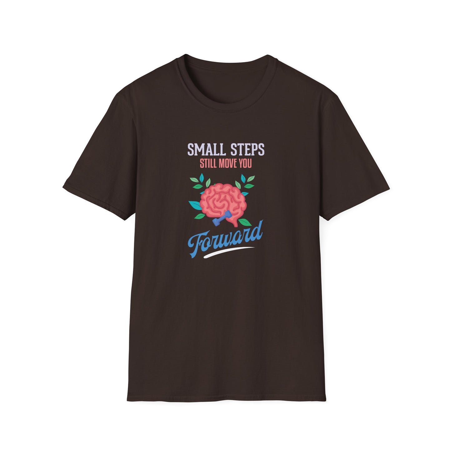 "Small Steps Still Move You Forward" T-Shirt