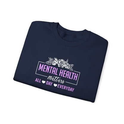 "Mental Health Matters All Day Everyday" Sweatshirt