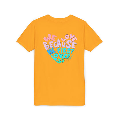 Youth Tee — "We Love Because He First Loved Us" Heart Design