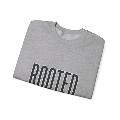 Rooted 'grounded in purpose' Sweatshirt | faith streetwear, bold type