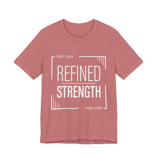 Refined Strength Tee — "First Lady" Inspirational Short Sleeve Shirt