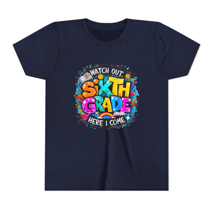 Youth Tee — "Watch Out Sixth Grade Here I Come" Back-to-School Graphic Shirt