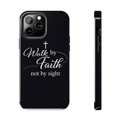 Walk by Faith Tough Phone Case – Christian Inspirational Scripture Design