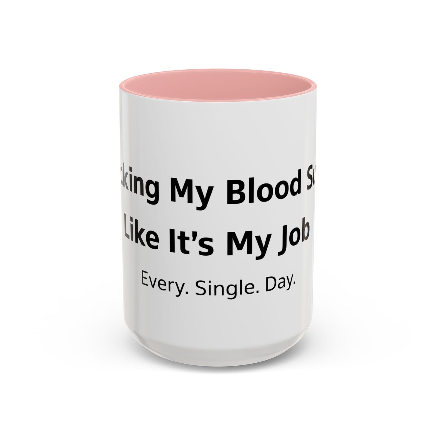 Coffee Mug — “Checking My Blood Sugar Like It’s My Job” Accent Mug (11/15 oz)