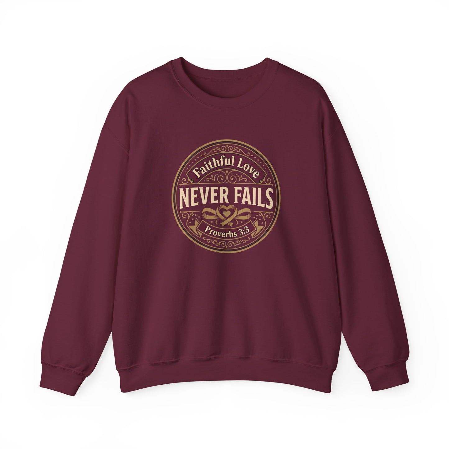 Faithful Love Never Fails - Proverbs 3:3  Sweatshirt